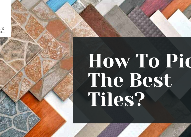 How To Pick The Best Tiles