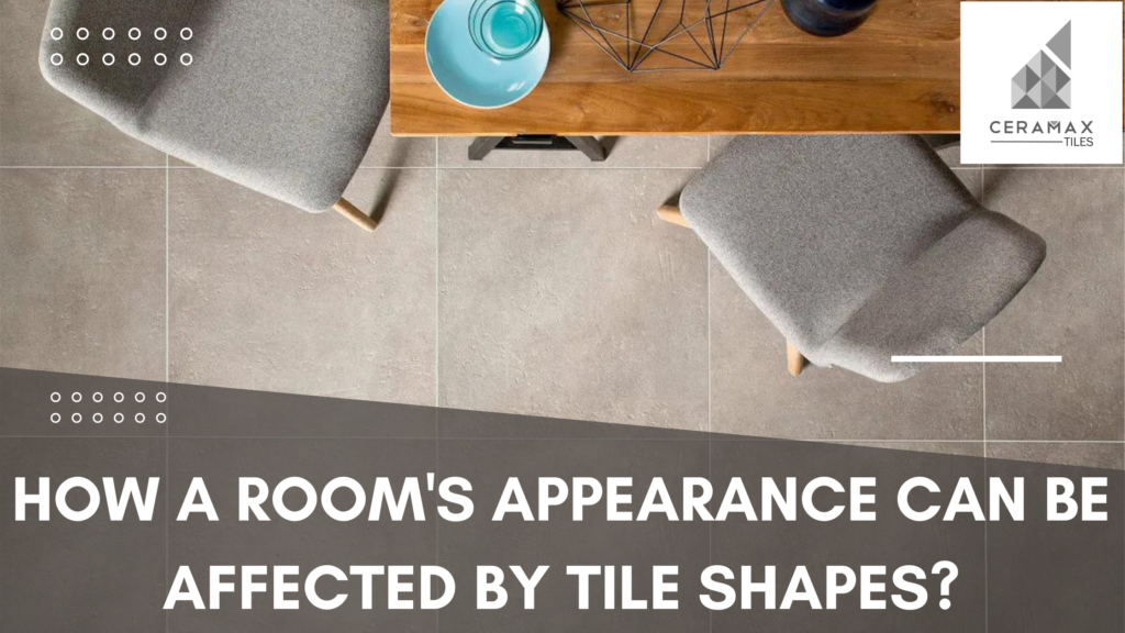 How-a-Rooms-Appearance-Can-Be-Affected-by-Tile-Shapes