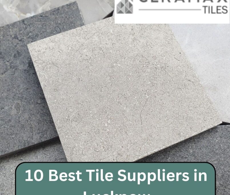 Best Tile Suppliers in Lucknow