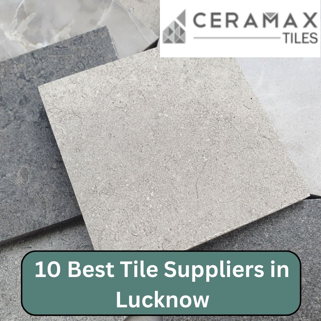 Best Tile Suppliers in Lucknow